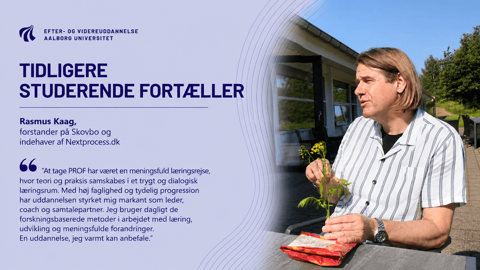Rasmus Kaag, forstander på Skovbo og indehaver af Nextprocess.dk og tidligere studerende på Master i Procesledelse og Organisatorisk Forandring (PROF) på Aalborg Universitet, AAU