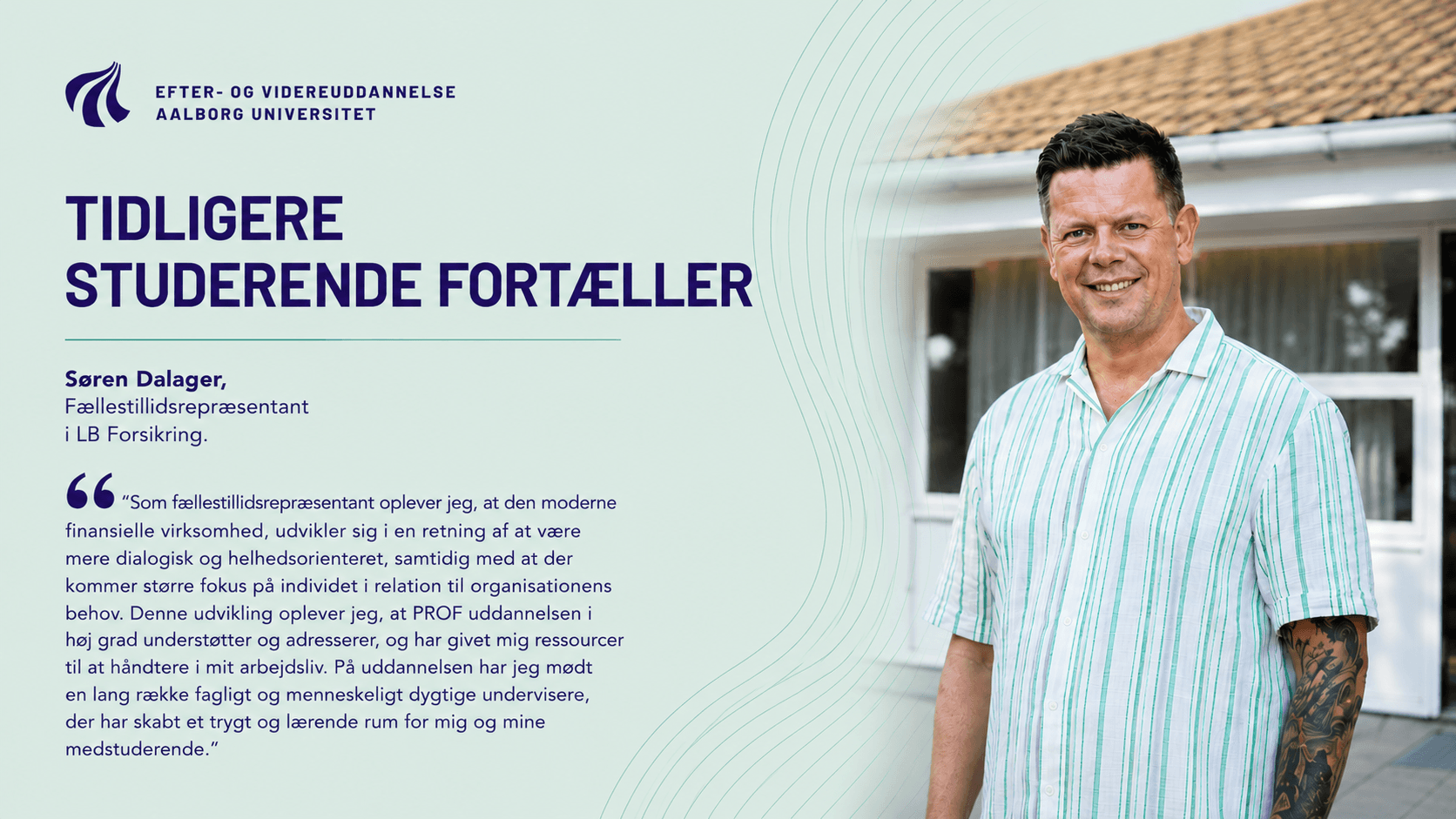 Søren Dalager, Fællestillidsrepræsentant i LB Forsikring og tidligere studerende på Master i Procesledelse og Organisatorisk Forandring (PROF) på Aalborg Universitet, AAU